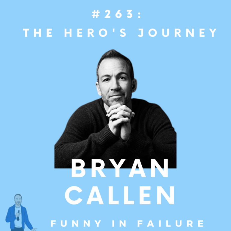 #263: Bryan Callen – The Hero’s Journey